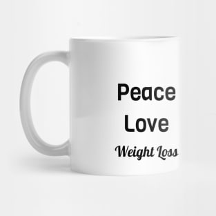 Peace Love Weight Loss Mug